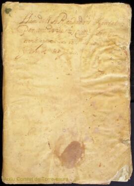 Llibre de Comptes de Credits y Debits de los Arendadors aportat per mi Don Juan Quart de las mias...