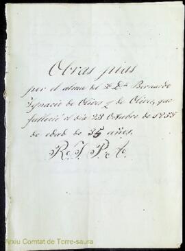 Obras pias por el alma del Sr. Dn. Bernardo Ignacio de Olives y de Olives, que falleció el dia 23...