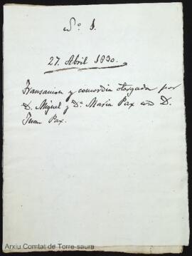 Transacción y concordia otorgada por D. Miguel y Dª María Pax con D. Juan Pax, dia 27 de abril de...