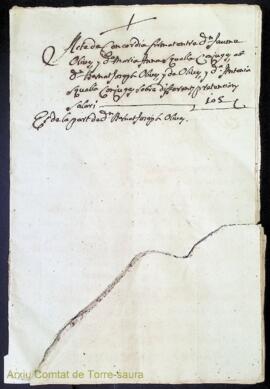 Acta de concordia firmat entra Dn. Jaume Olives y Da. Maria Anna Squella conjuges, ab Dn. Bernat ...